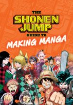 The Shonen Jump Guide to Making Manga Review - Invaluable Career Advice From Real Mangaka